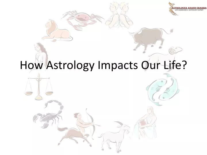 how astrology impacts our life