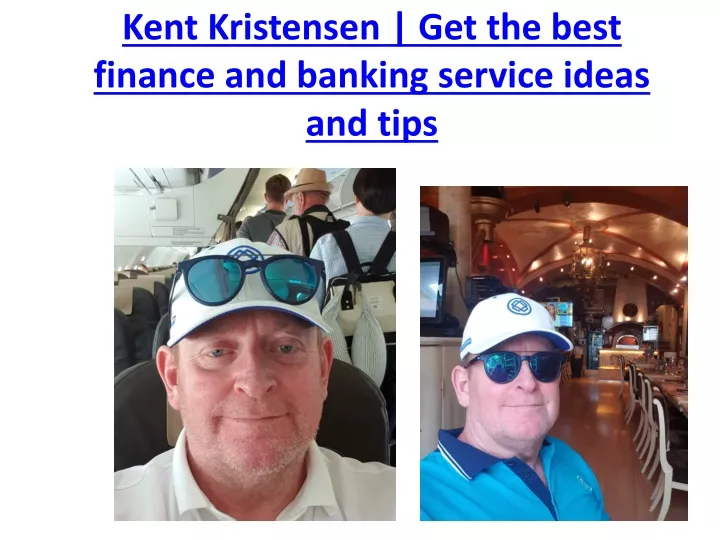 kent kristensen get the best finance and banking service ideas and tips