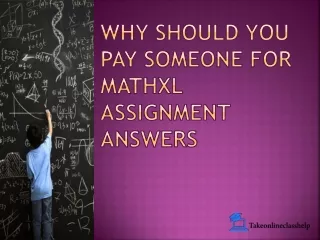 why should you pay someone for mathxl assignment answers