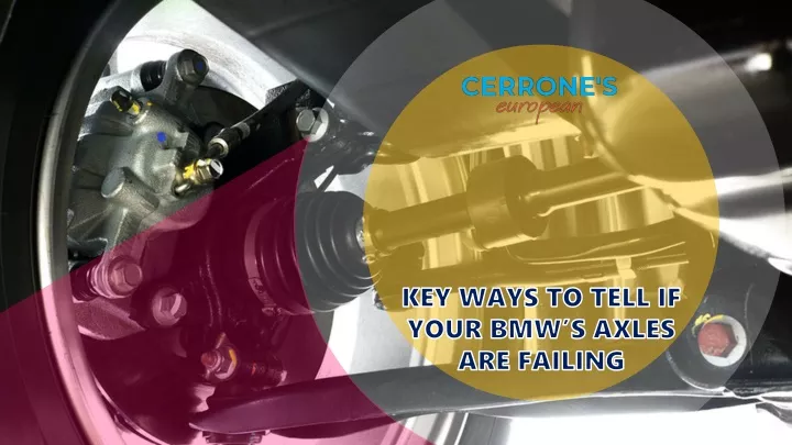key ways to tell if your bmw s axles are failing