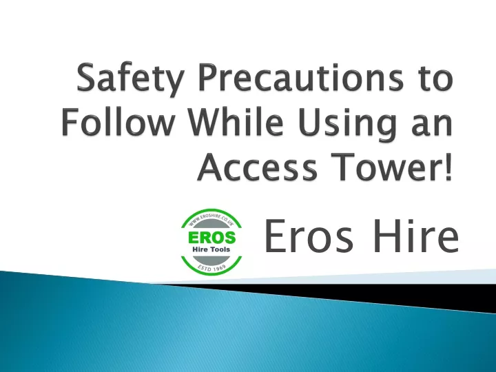 safety precautions to follow while using an access tower