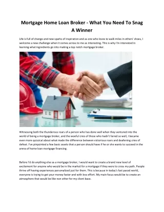 mortgage home loan broker what you need to snag