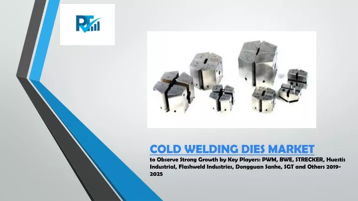 cold welding dies market to observe strong growth