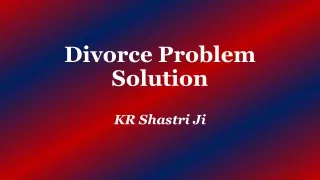 Divorce Problem Solution | Call  91-8005545530