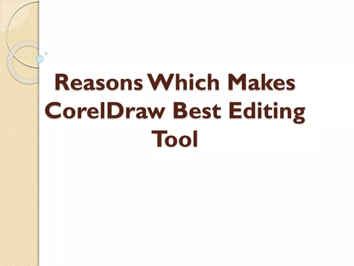 reasons which makes coreldraw best editing tool