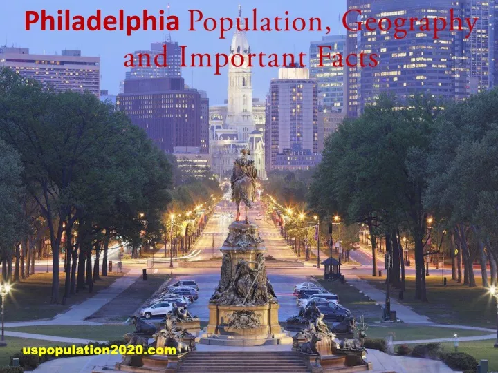 philadelphia population geography and important facts