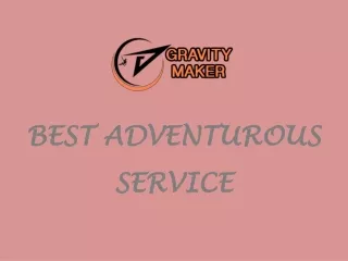 Best adventurous service