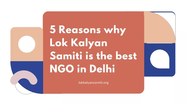5 reasons why lok kalyan samiti is the best