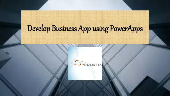 develop business app using powerapps
