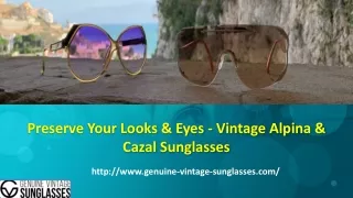Preserve Your Looks & Eyes - Vintage Alpina & Cazal Sunglasses