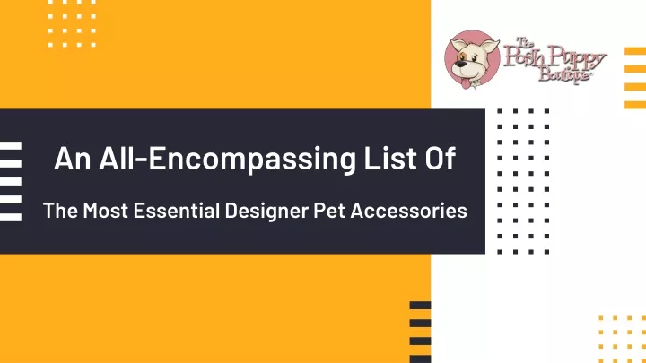 an all encompassing list of the most essential designer pet accessories