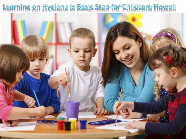 learning on hygiene is basic step for childcare
