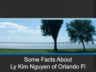Some Facts About Ly Kim Nguyen of Orlando FL
