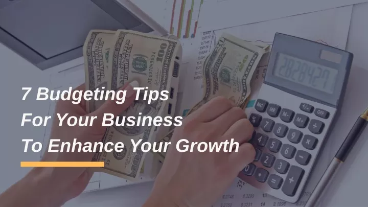 7 budgeting tips for your business to enhance