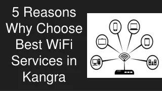 5 Reasons Why Choose Best WiFi Services in Kangra
