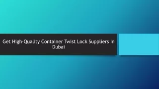 get high quality container twist lock suppliers in dubai