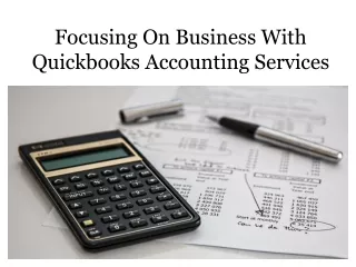 Focusing On Business With Quickbooks Accounting Services