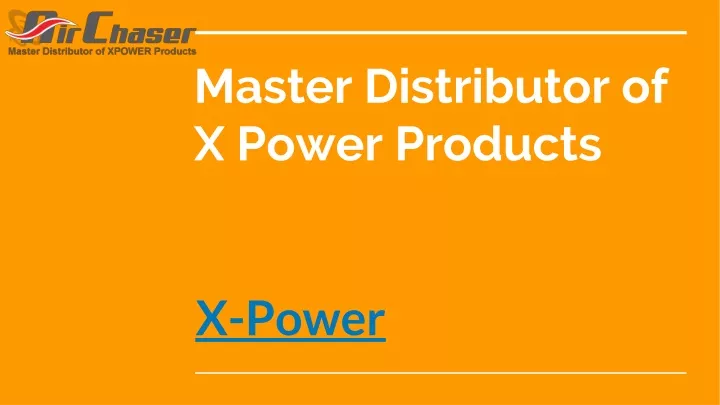 master distributor of x power products