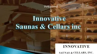 Welcome to Innovative Saunas & Cellars Inc