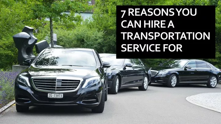 7 reasons you can hire a transportation service
