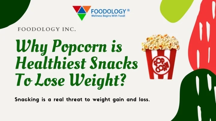 PPT - Find Out Why Popcorn Is Healthy Snack To Lose Weight PowerPoint ...