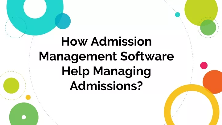 how admission management software help managing admissions