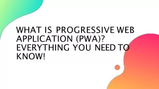 What is Progressive Web Application (PWA)? Everything You Need to Know!