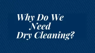 Why Do We Need Dry Cleaning?