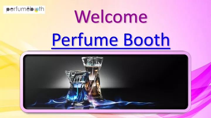 welcome perfume booth