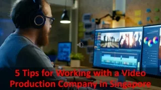 5 Tips for Working with a Video Production Company in Singapore