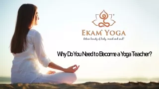 Why Do You Need to Become a Yoga Teacher? - EKAM YOGA