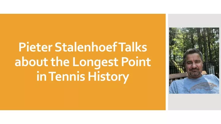 pieter stalenhoef talks about the longest point in tennis history