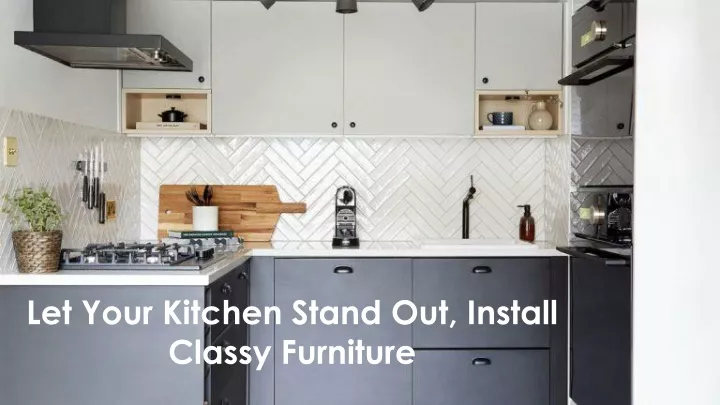 let your kitchen stand out install classy furniture