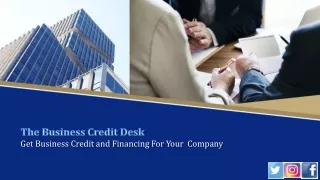 The Business Credit Desk – Business credit and financing regardless of personal credit