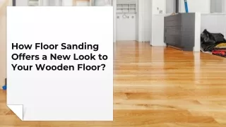 How Floor Sanding Offers a New Look to Your Wooden Floor?