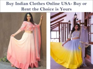 Buy Indian Clothes Online USA- Buy or Rent the Choice is Yours