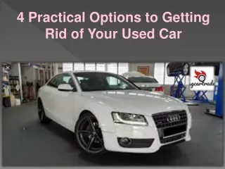 4 Practical Options to Getting Rid of Your Used Car
