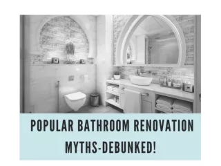 Popular Bathroom Renovation Myths-DEBUNKED!