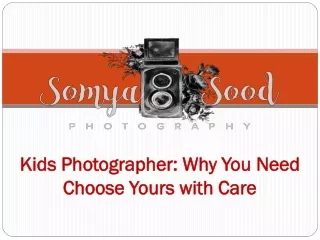 Kids Photographer: Why You Need Choose Yours with Care