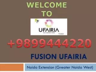 Fusion Ufairia Noida Extension, Fusion Ufairia Price List, Greater Noida Project