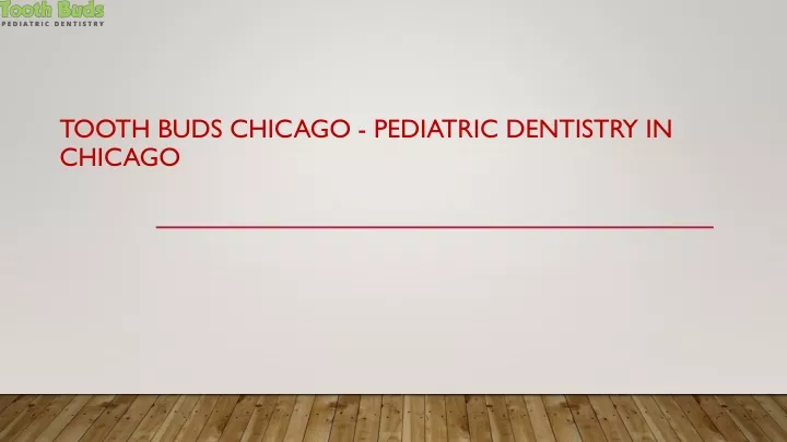 tooth buds chicago pediatric dentistry in chicago