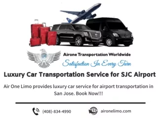 Luxury Car Transportation Service for SJC Airport