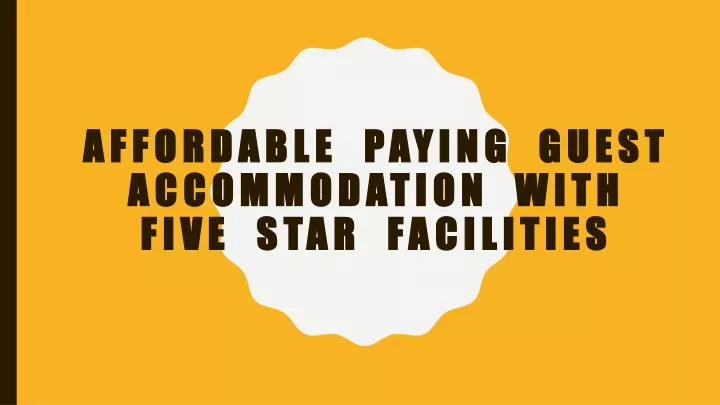 affordable paying guest accommodation with five star facilities