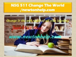 NSG 511 Change The World /newtonhelp.com