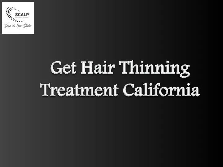 get hair thinning treatment california