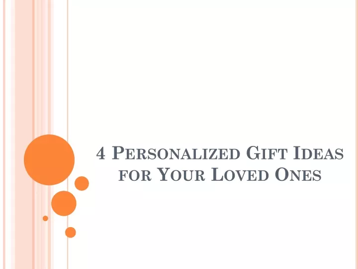 4 personalized gift ideas for your loved ones