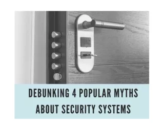 Debunking 4 popular myths about security systems