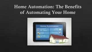 Home Automation: The Benefits of Automating Your Home