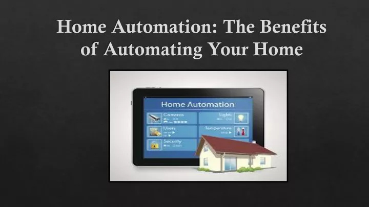 home automation the benefits of automating your home
