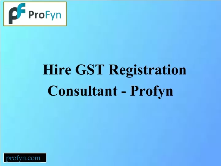 hire gst registration consultant profyn
